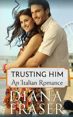 Trusting Him by Diana Fraser