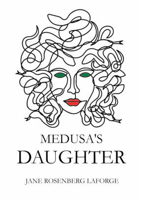 Medusa's Daughter by Jane Rosenberg LaForge