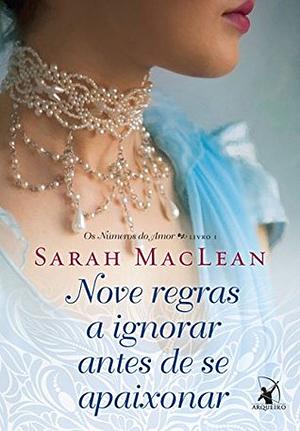 Nove regras a ignorar antes de se apaixonar by Sarah MacLean