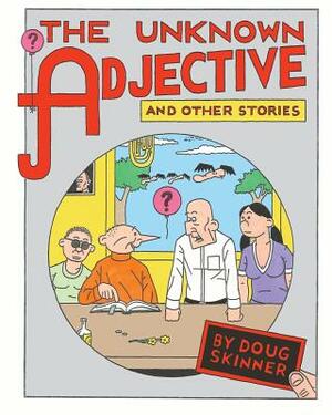 The Unknown Adjective and Other Stories by Doug Skinner