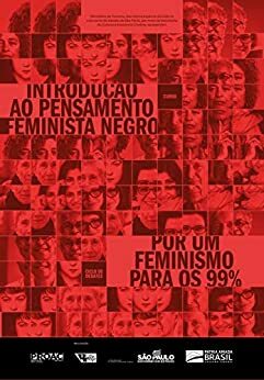 Introdução ao pensamento feminista negro / Por um feminismo para os 99% by Alexandra Kollontai, Ana Flauzina, Nancy Fraser, Flávia Biroli, Silvia Federici, Rahel Jaeggi, Sirma Bilge, Patricia Hill Collins, Amanda Palha, Judith Butler, Tithi Bhattacharya, Sueli Carneiro, Talíria Petrone