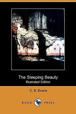 The Sleeping Beauty (Illustrated Edition) (Dodo Press) by C. S. Evans