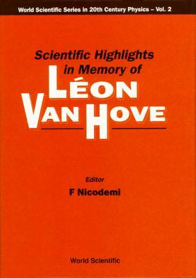 Scientific Highlights in Memory of Leon Van Hove by 