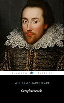 The Complete Works of William Shakespeare: by William Shakespeare