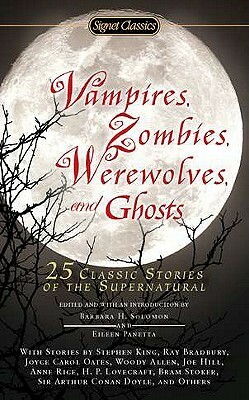 Vampires, Zombies, Werewolves and Ghosts: 25 Classic Stories of the Supernatural by 