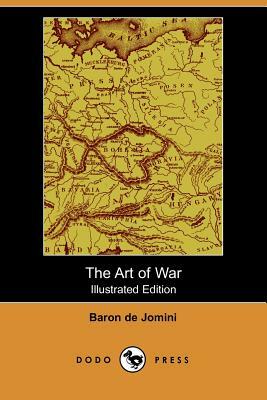 The Art of War (Illustrated Edition) (Dodo Press) by Antoine-Henri Jomini