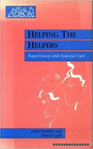 Helping the Helpers by John Foskett, David Lyall