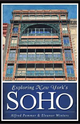 Exploring New York's Soho by Eleanor Winters, Alfred Pommer