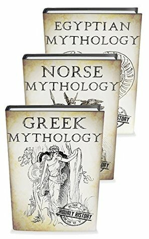 Mythology Trilogy: A Concise Guide to Greek, Norse and Egyptian Mythology (Greek Mythology - Norse Mythology - Egyptian Mythology Book 5) by Hourly History