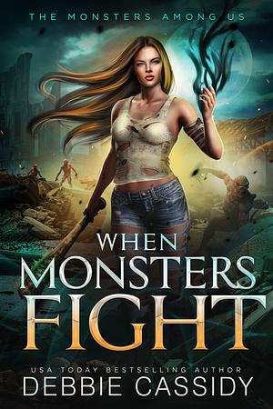 When Monsters Fight by Debbie Cassidy