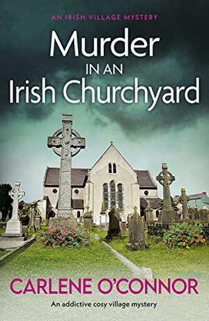 Murder in an Irish Churchyard by Carlene O'Connor