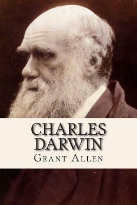 Charles Darwin by Grant Allen