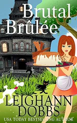 Brutal Brûlée by Leighann Dobbs