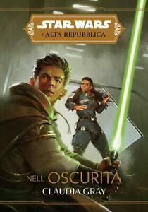 Star Wars - L'Alta Repubblica: Nell'Oscurità by Claudia Gray