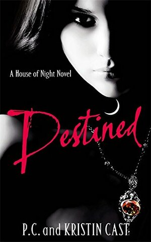 Destined by P.C. Cast, Kristin Cast