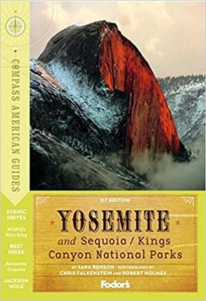 Compass American Guides: Yosemite & Sequoia/Kings Canyon National Parks, 1st Edition by Sara Benson