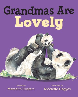 Grandmas Are Lovely by Meredith Costain, Nicolette Hegyes