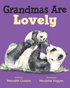 Grandmas Are Lovely by Nicolette Hegyes, Meredith Costain