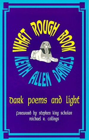 What Rough Book: Dark Poems and Light by Keith Allen Daniels