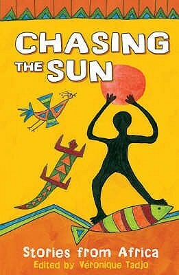 Chasing the Sun: Stories from Africa by Véronique Tadjo