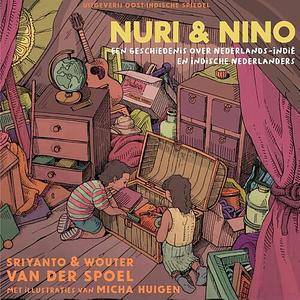 Nuri & Nino: een geschiedenis over Nederlands-Indië en Indische Nederlanders by Heidy van de Glind