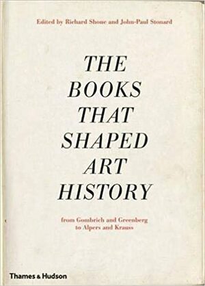 16 Klassiker der Kunstgeschichte. Von Ernst Gombrich bis Erwin Panofsky. Von Hans Belting bis Rosalind Krauss. by John-Paul Stonard, Richard Shone