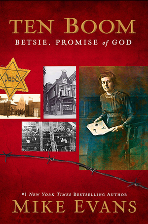 Betsie ten Boom Promise of God by Mike Evans