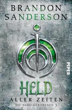 Die Nebelgeborenen: Held aller Zeiten by Brandon Sanderson