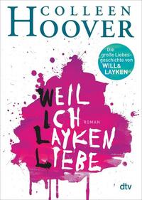 Weil ich Layken liebe by Colleen Hoover