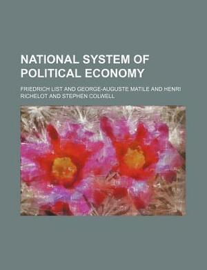 National System of Political Economy by Friedrich List
