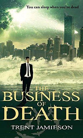 The Business of Death by Trent Jamieson