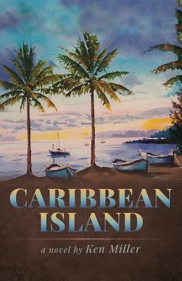 Caribbean Island by Ken Miller