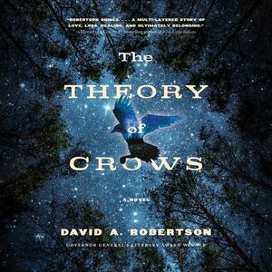 The Theory of Crows by David A. Robertson