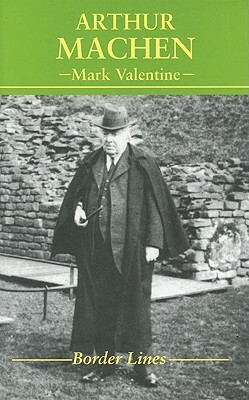 Arthur Machen by Mark Valentine