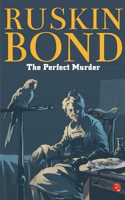 The Perfect Murder by Ruskin Bond