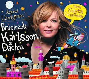 Braciszek i Karlsson z Dachu by Astrid Lindgren
