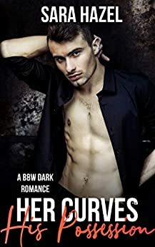 Her Curves: His Possession by Holly Pinke, Sara Hazel