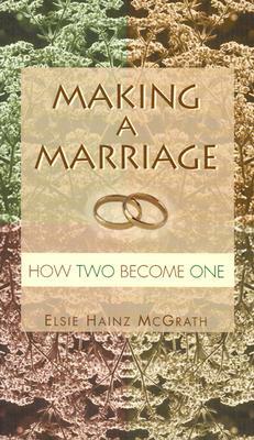 Making a Marriage: How Two Become One by Redemptorist Pastoral Publication