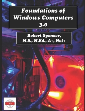 Foundations of Windows Computers by Robert Spencer