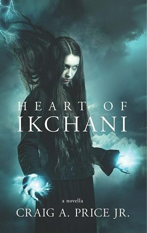 Heart of Ikchani by Craig A. Price Jr.