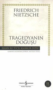 Tragedyanın Doğuşu by Friedrich Nietzsche, Mustafa Tüzel