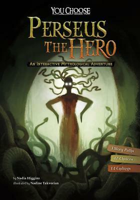 Perseus the Hero: An Interactive Mythological Adventure by Nadia Higgins