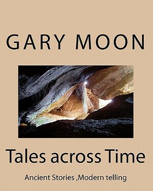 Tales Across Time by Gary Moon