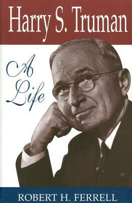 Harry S. Truman, Volume 1: A Life by Robert H. Ferrell