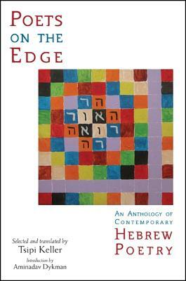 Poets on the Edge: An Anthology of Contemporary Hebrew Poetry by 
