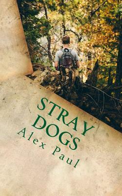 Stray Dogs by Alex Paul