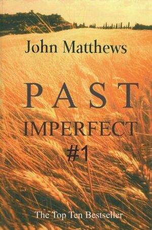 Past Imperfect #1 by John Matthews