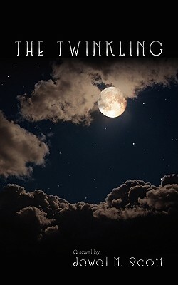 The Twinkling by Jewel M. Scott