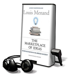The Marketplace of Ideas by Louis Menand