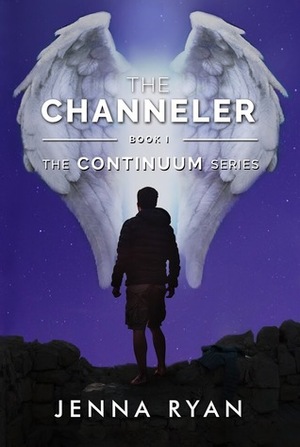 The Channeler (The Continuum Series, #1) by Jenna Ryan